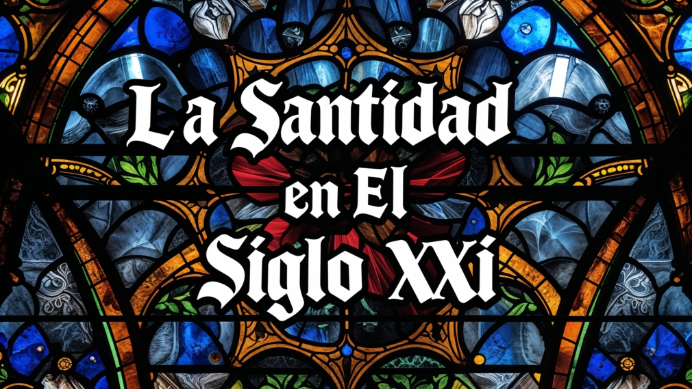 La Santidad en el Siglo XXI