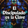 ¿Por Qué el Discipulado es la Clave para una Iglesia Fuerte?