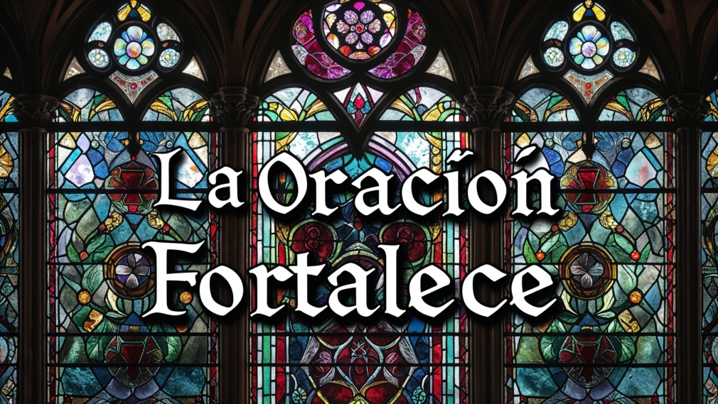 la Oración Fortalece