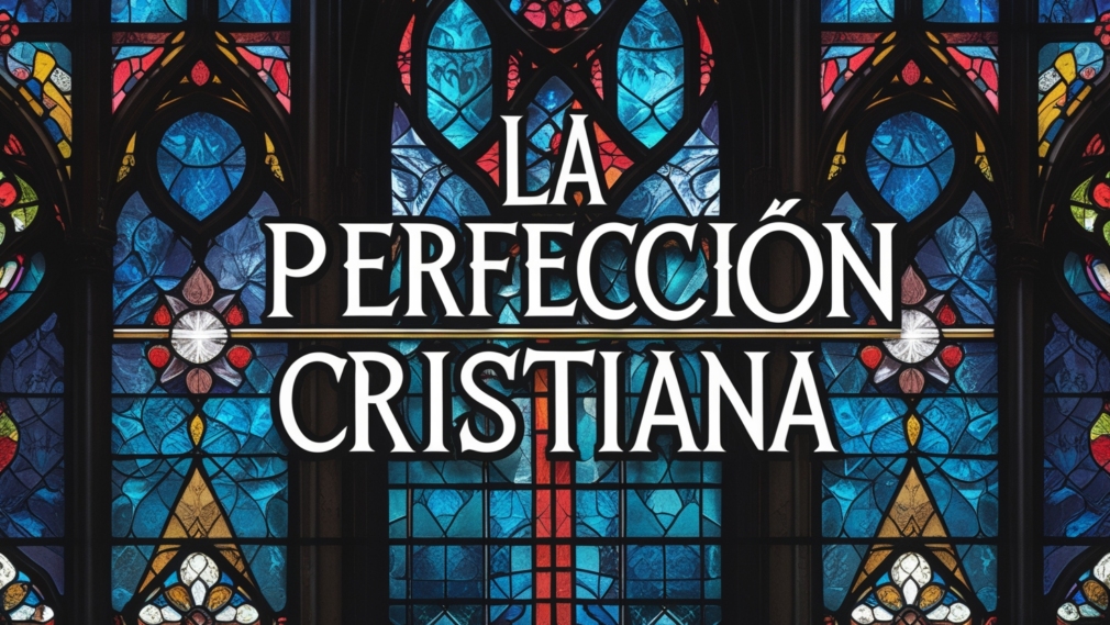 La perfección cristiana